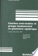Courbes semi-stables et groupe fondamental en geometrie algebrique