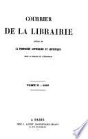 Courrier de la librairie, journal de la propriete litteraire et artistique pour la France et l'etranger
