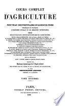 Cours complet d'agriculture ou nouveau dictionnaire d'agriculture théorique et pratique ...