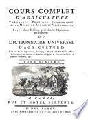 Cours complet d'agriculture, theorique, pratique, économique et de médecine rurale et vétérinaire