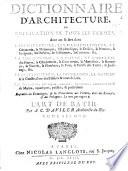 Cours d'architecture qui comprend les ordres de Vignole, avec des commentaires, les figures&descriptions de ses plus beaux bâtimens&de ceux de Michel-Ange, etc. (Dictionnaire d'architecture, etc.).