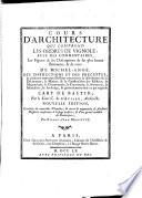 Cours d'architecture qui comprend les ordres de Vignole, avec des commentaires, les figures & les descriptions de ses plus beaux bâtimens, & de ceux de Michel-Ange ... par le sieur C.A. d'Aviler, architecte