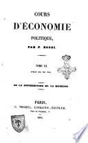 Cours d'économie politique par M. P. Rossi, membre de l'institut, ancien professeur d'économie politique au Collége Royal de France ..