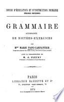 Cours d'Éducation et d'Instruction primaire. Période moyenne. Grammaire accompagnée de dictées-exercices par M. Pape-Carpantier ... avec la collaboration de ... J. Fleury