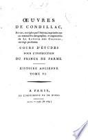 Cours d'etudes pour l'instruction du prince de Parme: t. 5. La grammaire. t. 6. L'art de penser. t. 7. L'art d'ecrire. t. 8. L'art de raisonner. t. 9-14. Histoire ancienne. t. 15-20. Histoire moderne. t. 21. de l'etude de l'histoire