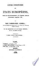 Cours d'histoire des Etats europeens, depuis le bouleversement de l'empire romain d'occident jusqu'en 1789; par Max. Samson-Fred. Schoell