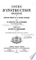 Cours d'instruction réligieuse, ou, Exposition complète de la doctrine catholique