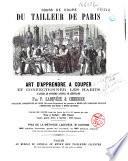 Cours de coupe du tailleur de Paris, ou art d'apprendre à couper et confectionner les habits avec les uniformes officiels civils et militaires du XIXe siècle