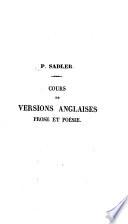 Cours de versions anglaises ou recueil choisi d'anecdotes classiques, traits historiques, extraits divers anciens et modernes en prose ...