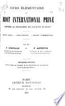 Cours élémentaire de droit international privé conforme au programme des facultés de droit