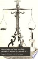 Cours élémentaire de physique précédé de notions de mécanique et suivi de problèmes