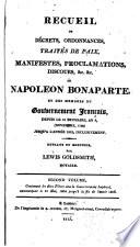 Cours politique et diplomatique de Napoléon Bonaparte comme général en chéf des armées républicaines, comme premier consul, et comme empereur et roi