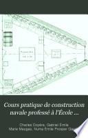 Cours pratique de construction navale professé à l'École supérieure de maistrance de la marine