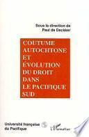 Coutume autochtone et évolution du droit dans le Pacifique Sud
