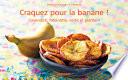 Craquez pour la banane !