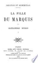 Creation et redemption. La fille du marquis