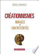 Créationnismes. Mirages et contrevérités