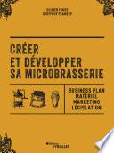 Créer et développer sa microbrasserie