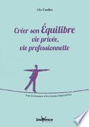 Créer son Équilibre vie privée, vie professionnelle
