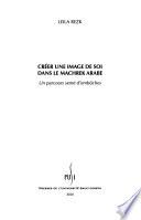 Créer une image de soi dans le machrek arabe