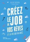 Créez le job de vos rêves. et la vie qui va avec