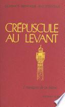 Crépuscule au Levant (2). L'ouragan de la haine