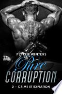 Crime et Expiation: Pure Corruption, Volume 2