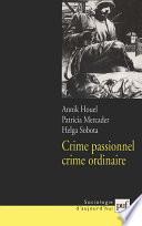 Crime passionnel, crime ordinaire ?