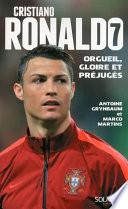 Cristiano Ronaldo, orgueil, gloire, et préjugés