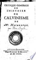 Critique générale de l'histoire du calvinisme de M. Maimbourg