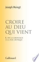 Croire au Dieu qui vient. De la croyance à la foi critique