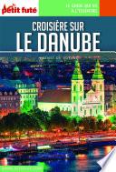 CROISIÈRE SUR LE DANUBE 2022 Carnet Petit Futé
