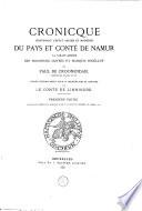 Cronicque contenant l'estat ancien et moderne du pays et conté de Namur: Comprenant depuis les origines jusqu'à la mort de Philippe le Noble (1212)