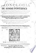 Cronologia de'Sommi Pontefici. Che contiene le effigij, nomi, e patrie loro ... Cominciando da San Pietro ... Reuista ... dal R. P. M. Gio. Antonio Brandi, etc