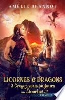 Croyez-Vous Toujours Aux Licornes ? Tome 3