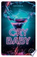 Cry baby