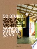 CS Studio. Carin Smuts, Urs Schmid architectes
