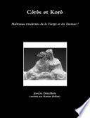 CŽr�s et Kor�¬: Ma”tresses modernes de la Vierge et du Taureau ?