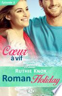 Cœur à vif - Roman Holiday - Épisode 3