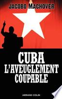 Cuba, l'aveuglement coupable