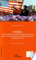 Cuba, l'encadrement idéologique et social face à la politique de déstabilisation des États-Unis