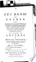 Cui bono? ou Examen, des avantages que les plus grandes victoires, ou les succès le plus complets, dans la guerre actuelle, pourroient procurer aux Anglois ou aux Américains, aux François, aux Espagnols ou aux Hollandois