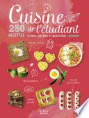 Cuisine de l'étudiant - 250 recettes testées, goûtées et appréciées