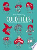 Culottées. Des femmes qui ne font que ce qu'elles veulent