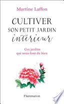 Cultiver son petit jardin intérieur