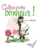 Cultivez votre bonheur !