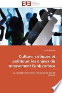Culture, critiques et politique: les enjeux du mouvement Funk carioca