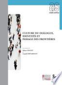 Culture du dialogue, identités et passage des frontières