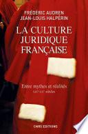Culture juridique française. Entre mythes et réalités, XIXè - XXè (La)