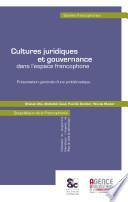 Cultures juridiques et gouvernance dans l'espace francophone